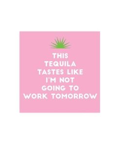 THIS TEQUILA TASTES NAPKINS